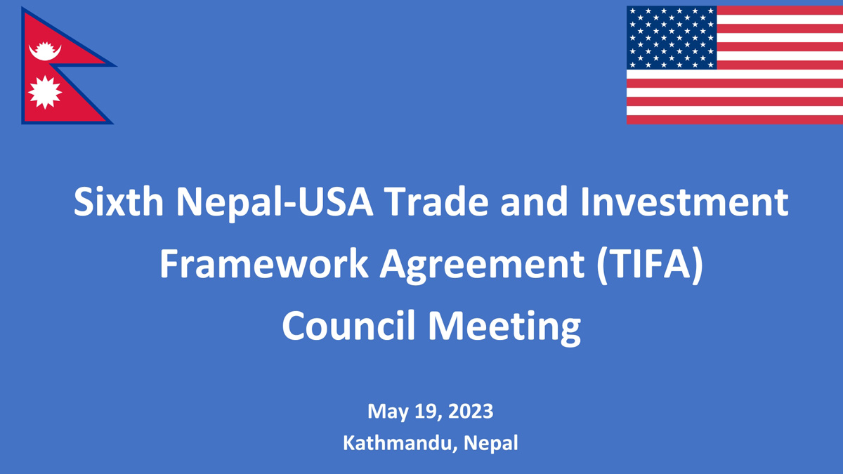 टिफा बैठक: अमेरिका र नेपालबीच व्यापार तथा लगानी प्रवर्द्धनमा जोड